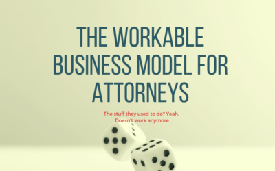 The Workable Business Model For Attorneys