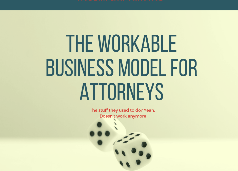 The Workable Business Model For Attorneys