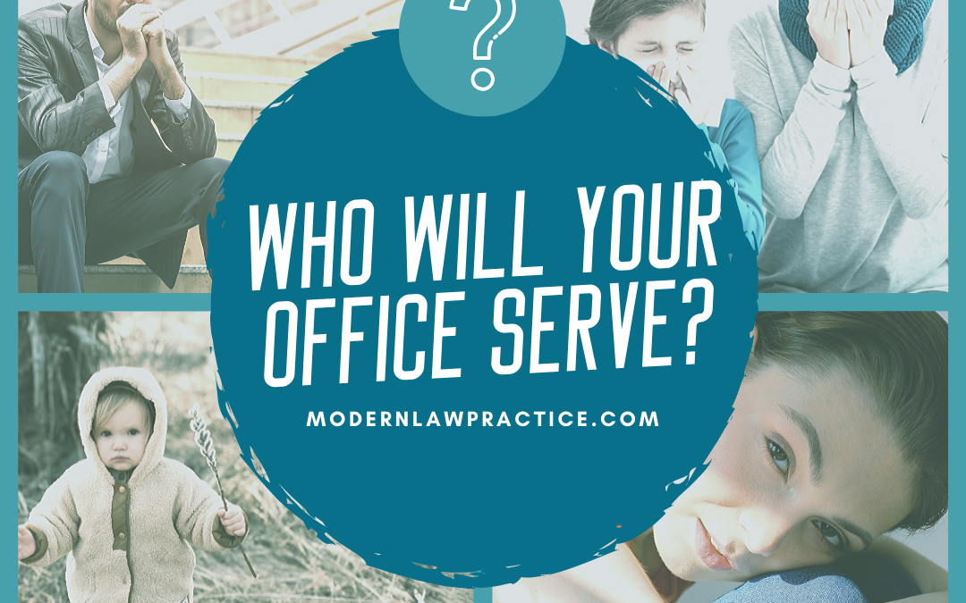 Who will your law firm serve?